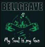 Bellgrave: My Soul Is My Gun