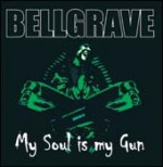 Review: Bellgrave - My Soul Is My Gun