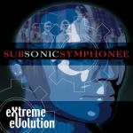 Subsonic Symphonee: Extreme Evolution