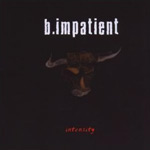 Review: B.Impatient - Intensity
