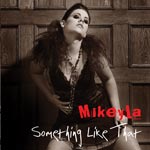 Mikeyla: Something Like That