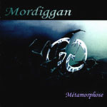 Mordiggan: Metamorphose