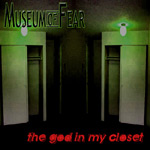 Museum Of Fear: The God In My Closet