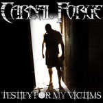 Carnal Forge: Testify For My Victims