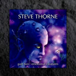 Steve Thorne: Part Two: Emotional Creatures