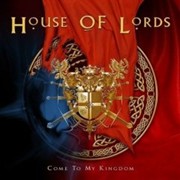 House Of Lords: Come To My Kingdom