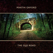 Martin Orford: The Old Road