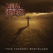 Metal Church: This Present Wasteland