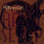Deville: Come Heavy Sleep