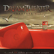 Dream Theater: Greatest Hit - And 21 Other Pretty Cool Songs