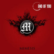 End Of You: Mimesis