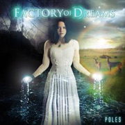 Factory Of Dreams: Poles