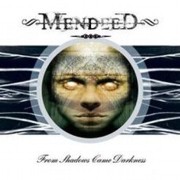 Mendeed: From Shadows Came Darkness/Positive Metal Attitude