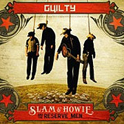 Slam & Howie And The Reserve Men: Guilty