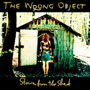 The Wrong Object: Stories From The Shed