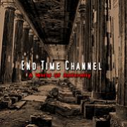 Review: End Time Channel - A World Of Uniformity