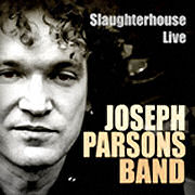 Joseph Parsons Band: Slaughterhouse Live