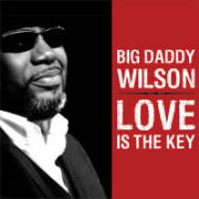 Big Daddy Wilson: Love Is The Key