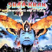 Shaa Khan: World Will End On Friday
