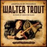 Review: Walter Trout - Unspoiled By Progress