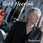 Bert Heerink: Better Yet ...