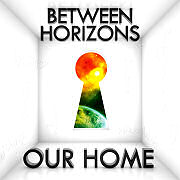 Between Horizons: Our Home