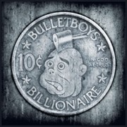 BulletBoys: 10c Billionaire