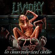 Lividity: To Desecrate And Defile