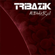 Tribazik: All Blood Is Red