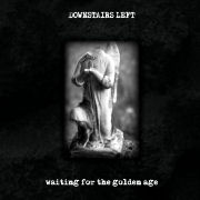 Downstairs Left: waiting for the golden age