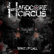 Hardcore Circus: Wake Up Call
