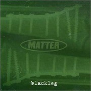 Matter: Blackleg