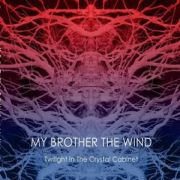 My Brother The Wind: Twilight in the Crystal Cabinet