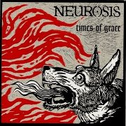 Review: Neurosis - Times Of Grace