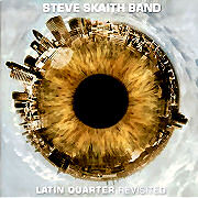 Review: Steve Skaith Band - LATIN QUARTER Revisted