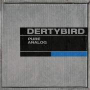 Dertybird: Pure Analog
