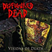 Disfigured Dead: Visions Of Death