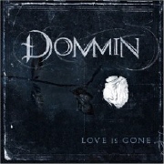 Dommin: Love Is Gone