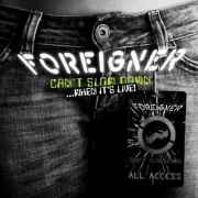 Foreigner: Can`t Slow Down ... When it`s live