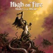 High On Fire - Snakes Of The Divine