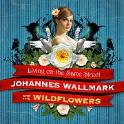Review: Johannes Wallmark & The Wildflowers - Living On The Same Street