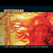Oysterband: The Oxford Girl And Other Stories