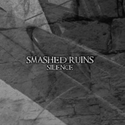 Smashed Ruins: Silence
