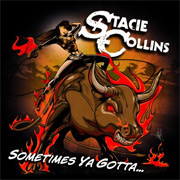 Stacie Collins: Sometimes You Gotta...