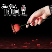 The Girl & The Robot: The Beauty Of Decay