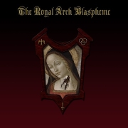 Review: The Royal Arch Blaspheme - The Royal Arch Blaspheme