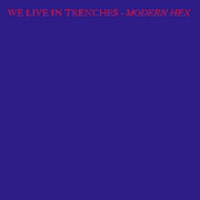 We Live In Trenches: Modern Hex