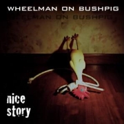 Wheelman On Bushpig: Nice Story EP