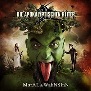 Die Apokalyptischen Reiter: Moral & Wahnsinn