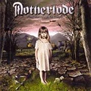 Motherlode: Tomorrow Never Comes